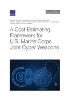 A Cost Estimating Framework for U.S. Marine Corps Joint Cyber Weapons