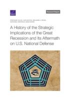 A History of the Strategic Implications of the Great Recession and Its Aftermath on U.S. National Defense