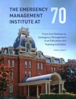 The Emergency Management Institute at 70
