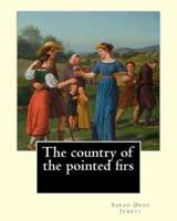 The Country of the Pointed Firs. By