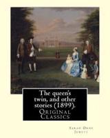 The Queen's Twin, and Other Stories (1899). By