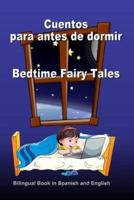 Cuentos para antes de dormir. Bedtime Fairy Tales. Bilingual Book in Spanish and English: Bilingue: inglés - español libro para niños. Dual Language Book for Kids