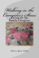 Walking in the Caregiver's Shoes