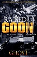 Raised as a Goon 2