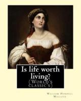 Is Life Worth Living? By