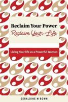 Reclaim Your Power, Reclaim Your Life