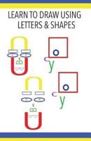 Learn to Draw Using Letters & Shapes