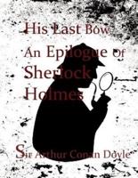 His Last Bow An Epilogue Of Sherlock Holmes