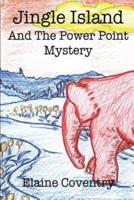 Jingle Island and The Power Point Mystery