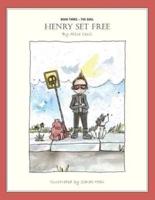 Henry Set Free