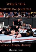 Wreck This Wrestling Journal