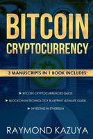 Bitcoin Cryptocurrency 3 Manuscripts Blockchain Technology, Ethereum Investing: Ultimate Guide