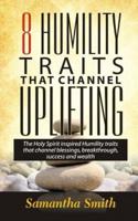 8 Humility Traits That Channel Uplifting!