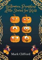 Halloween Pumpkins Little Stories for Kids