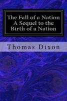 The Fall of a Nation a Sequel to the Birth of a Nation