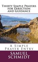 Thirty Simple Prayers for Direction and Guidance