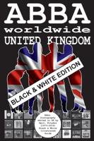 ABBA worldwide: United Kingdom - Black & White Edition: Vinyl Discography Edited in UK by Epic, Polydor, Polar (1973-2016). Black & White Edition