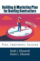 Building a Marketing Plan for Roofing Contractors