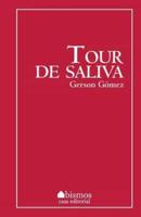 Tour De Saliva
