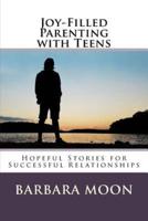 Joy-Filled Parenting With Teens