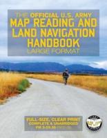 The Official US Army Map Reading and Land Navigation Handbook - Large Format