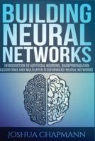 Neural Networks: Introduction to Artificial Neurons, Backpropagation Algorithms and Multilayer Feedforward Networks