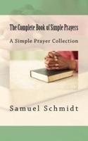 The Complete Book of Simple Prayers