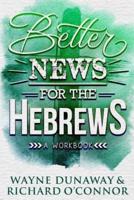 Better News for the Hebrews
