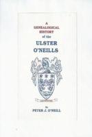 A Genealogical History of the Ulster O'Neills