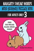 Naughty Swear Words Word Searches Puzzles Book for Adults Only 3