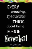 Every Amazing, Spectacular Thing About Being Born in November