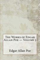 The Works of Edgar Allan Poe - Volume 3