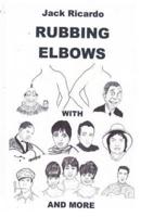 Rubbing Elbows