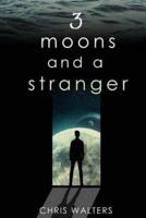 3 Moons and a Stranger