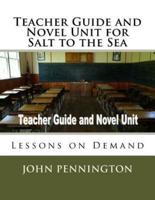 Teacher Guide and Novel Unit for Salt to the Sea