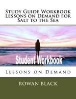 Study Guide Workbook Lessons on Demand for Salt to the Sea