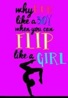 Flip Like a Girl (Gymnastics Journal for Girls)