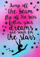 Jump Off the Beam..(Gymnastics Journal for Girls)