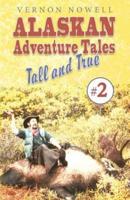 Alaskan Adventure Tales Tall and True # 2
