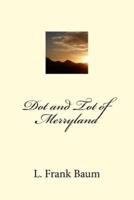 Dot and Tot of Merryland