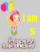 I Am 5 (Happy Birthday Journal for Girl Turning to 5)