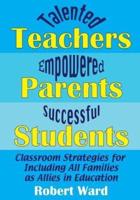 Talented Teachers, Empowered Parents, Successful Students!