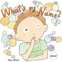 What's My Name? GRANT