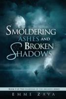 Smoldering Ashes and Broken Shadows