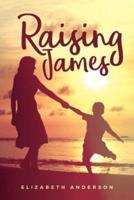 Raising James