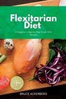 Flexitarian Diet: A Beginner's Step-by-Step Guide with Recipes