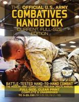 The Official US Army Combatives Handbook - Current, Full-Size Edition