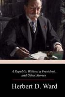 A Republic Without a President, and Other Stories