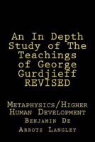 An In Depth Study of The Teachings of George Gurdjieff
