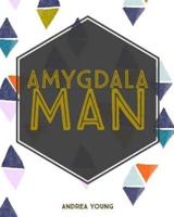 Amygdala Man